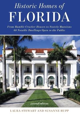 Historic Homes of Florida - Laura Stewart, Susanne Hupp