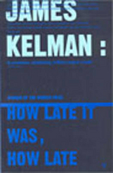 How Late It Was How Late - Kelman, James