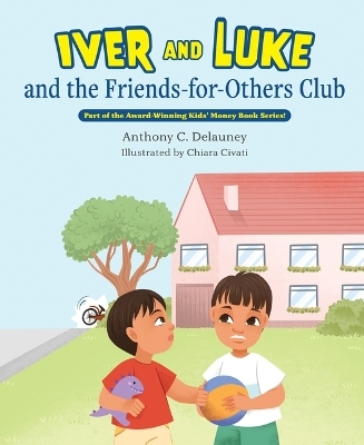 Iver and Luke and the Friends-For-Others Club - Anthony C Delauney