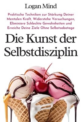 Die Kunst der Selbstdisziplin - Logan Mind