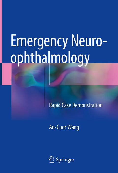 Emergency Neuro-ophthalmology - An-Guor Wang