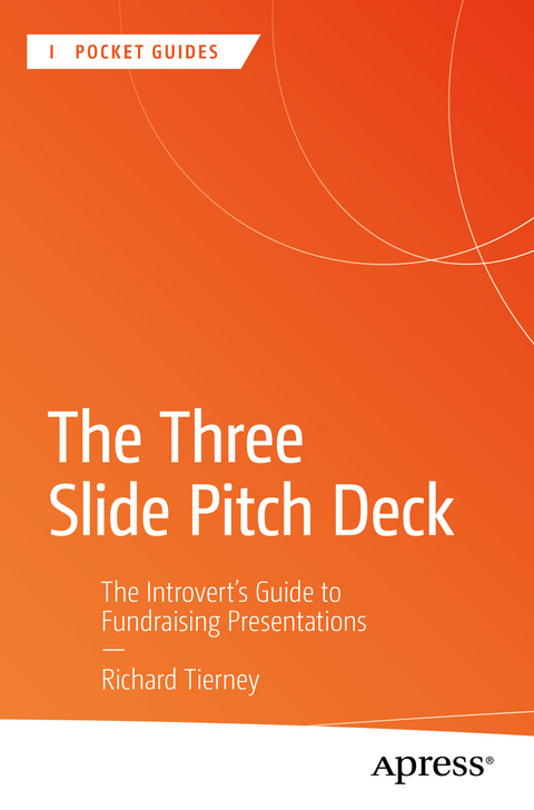 The Three Slide Pitch Deck - Richard Tierney