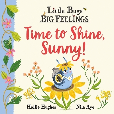 Little Bugs Big Feelings: Time to Shine, Sunny - Hollie Hughes