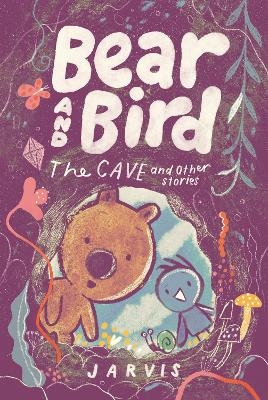 Bear and Bird: The Cave and Other Stories -  Jarvis