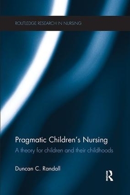 Pragmatic Children's Nursing - Duncan Randall