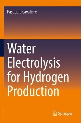 Water Electrolysis for Hydrogen Production - Pasquale Cavaliere