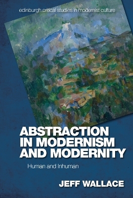 Abstraction in Modernism and Modernity - Jeff Wallace