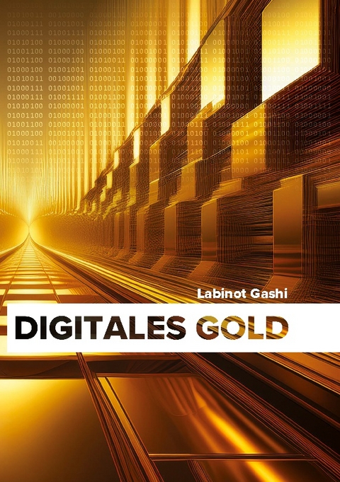 Digitales Gold - Labinot Gashi