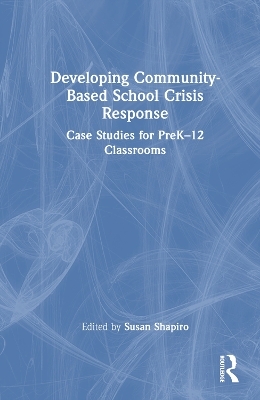 Developing Community-Based School Crisis Response - 