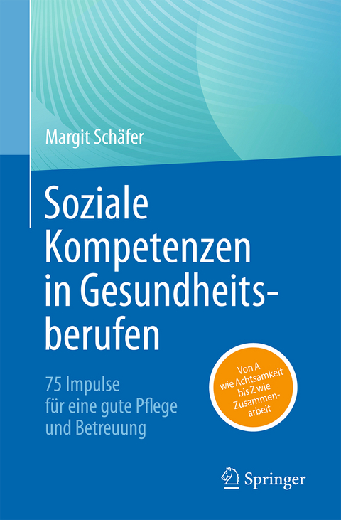 Soziale Kompetenzen in Gesundheitsberufen - Margit Schäfer