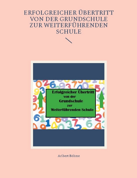 Erfolgreicher Übertritt von der Grundschule zur Weiterführenden Schule - Aribert Böhme