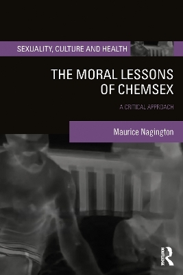 The Moral Lessons of Chemsex - Maurice Nagington