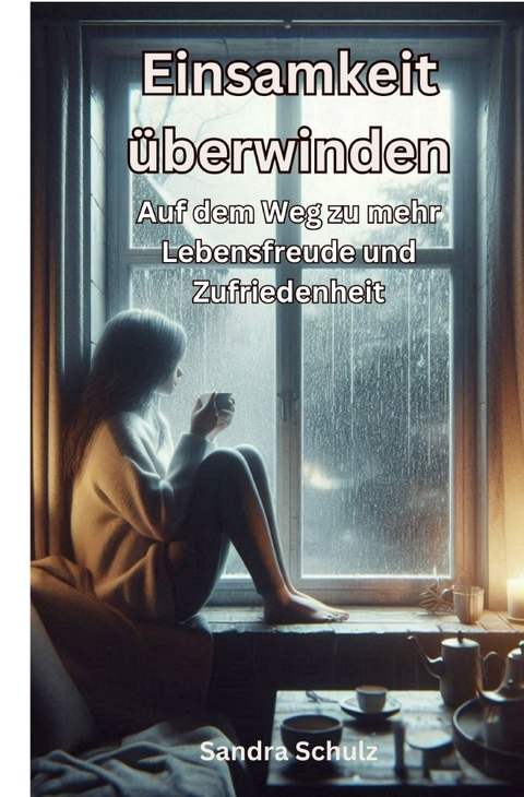 Einsamkeit überwinden - Sandra Schulz