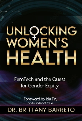 Unlocking Women's Health - Brittany Barreto