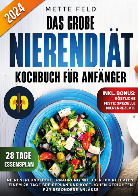 Das große Nierendiät Kochbuch für Anfänger - Mette Feld