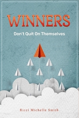 Winners Don't Quit On Themselves - Ricci Michelle Smith