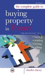 The Complete Guide to Buying Property in France - Davey, Charles