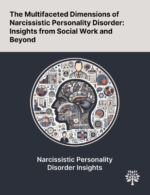 The Multifaceted Dimensions of Narcissistic Personality Disorder - Conny L�bert, Carsten Giebe, Glen O Gabbard