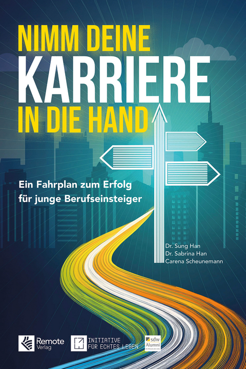 Nimm deine Karriere in die Hand - Sung Han, Sabrina Han, Carena Scheunemann