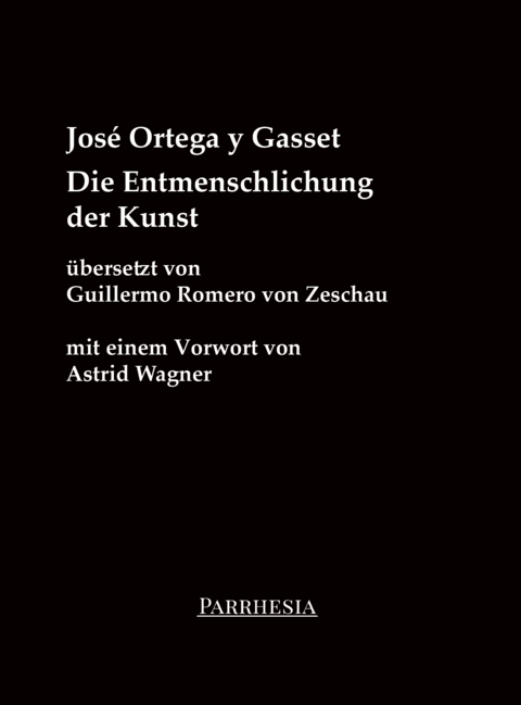 Die Entmenschlichung der Kunst - Ortega y Gasset José