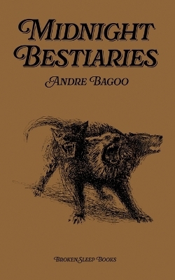 Midnight Bestiaries - Andre Bagoo