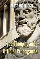 Free Thought and Official Propaganda - Bertrand Russell