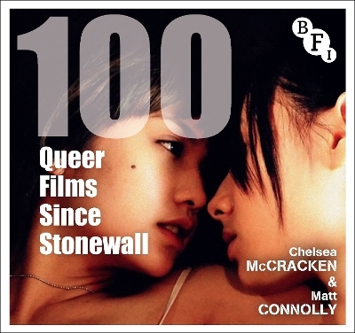 100 Queer Films Since Stonewall - Chelsea McCracken, Matt Connolly