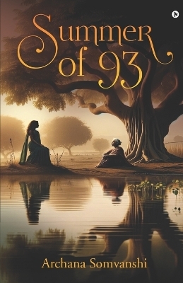 Summer of 93 -  Archana Somvanshi