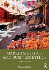 Markets, Ethics, and Business Ethics - Scalet, Steven