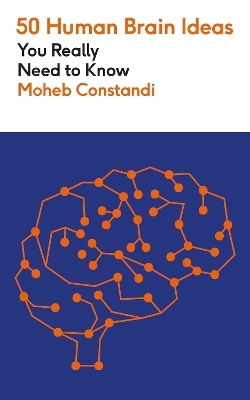 50 Human Brain Ideas You Really Need to Know - Moheb Costandi