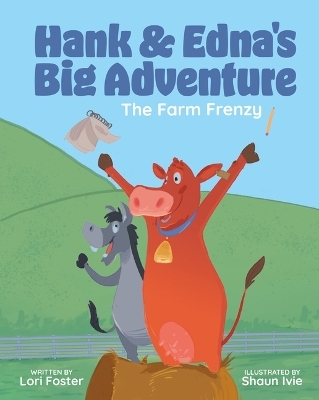 Hank & Edna's Big Adventure: The Farm Frenzy - Lori Foster