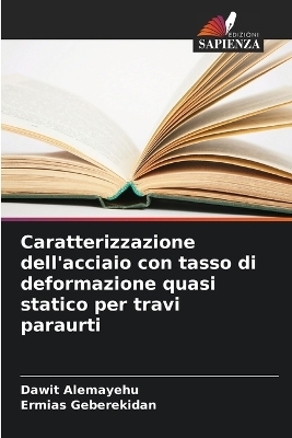 Caratterizzazione dell'acciaio con tasso di deformazione quasi statico per travi paraurti - Dawit Alemayehu, Ermias Geberekidan