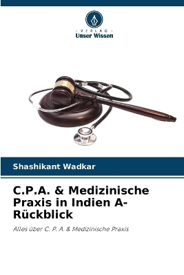 C.P.A. & Medizinische Praxis in Indien A- Rückblick - Shashikant Wadkar