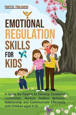 Emotional Regulation Skills for Kids - Fruitful Publishers