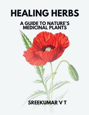 Healing Herbs - V T Sreekumar