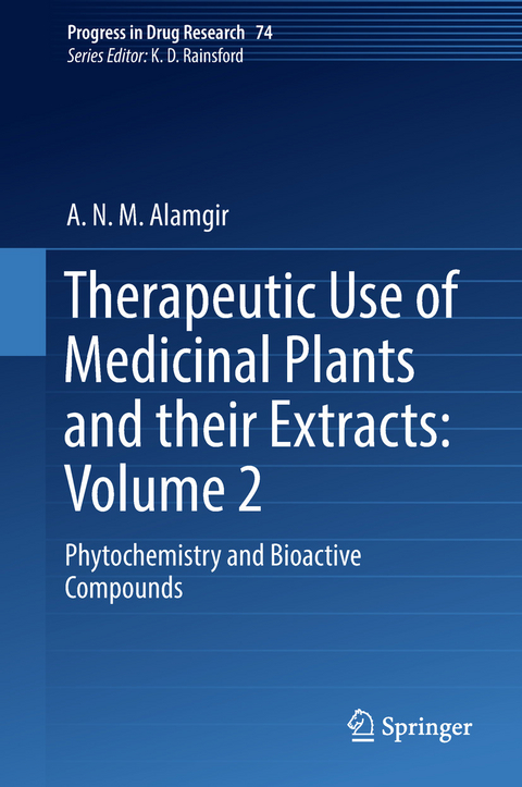 Therapeutic Use of Medicinal Plants and their Extracts: Volume 2 - A.N.M. Alamgir