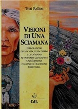 Visioni di una Sciamana - Titti Bellini