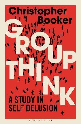 Groupthink - Mr Christopher Booker