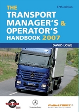 The Transport Manager's and Operator's Handbook 2007 - Lowe, David