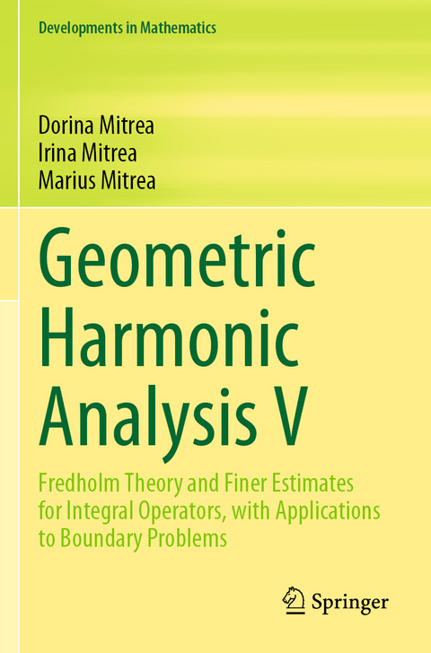 Geometric Harmonic Analysis V - Dorina Mitrea, Irina Mitrea, Marius Mitrea