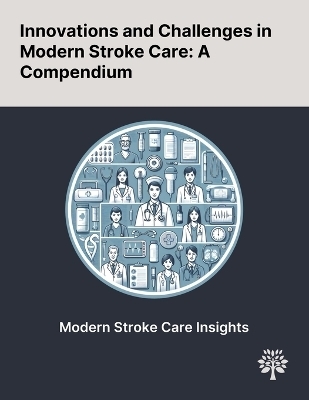 Innovations and Challenges in Modern Stroke Care - Mayank Goyal, Julie Kromm, Jennifer A Frontera