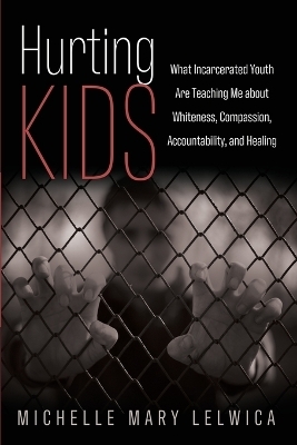 Hurting Kids - Michelle Mary Lelwica