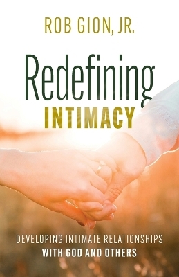 Redefining Intimacy - Rob Gion  Jr