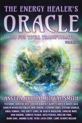 The Energy Healer's Oracle - Angela Orora Medway-Smith