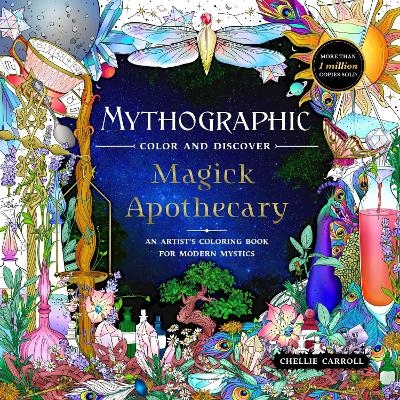 Mythographic Color and Discover: Magick Apothecary - Chellie Carroll