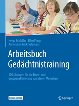 Arbeitsbuch Gedächtnistraining - Helga Schloffer, Ellen Prang, Annemarie Frick-Salzmann