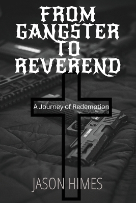 From Gangster To Reverend - Jason Himes