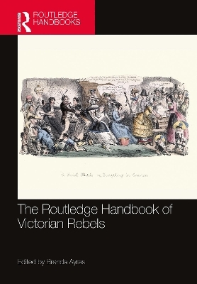 The Routledge Handbook of Victorian Rebels - 