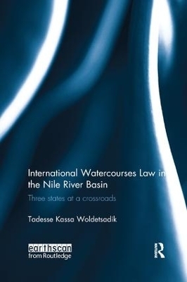 International Watercourses Law in the Nile River Basin - Tadesse Kassa Woldetsadik