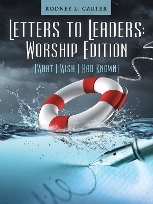 Letters to Leaders - Rodney L Carter